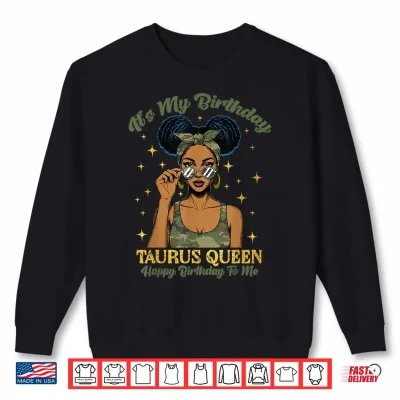 Sweatshirt Birthday Taurus Queen Camo Black Woman African Zodiac Afro Shirt