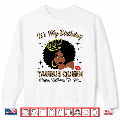 Sweatshirt Its My Birthday Taurus Queen African American Women Shirt