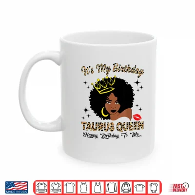 Mug Its My Birthday Taurus Queen African American Women Shirt