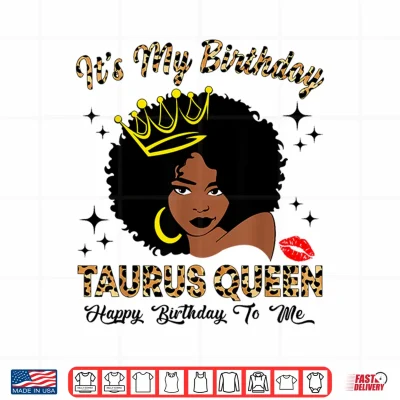 Design Its My Birthday Taurus Queen African American Women Shirt