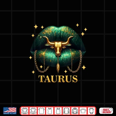 Design Taurus Queen Girl Zodiac Sign Horoscope Birthday Women Lips Shirt