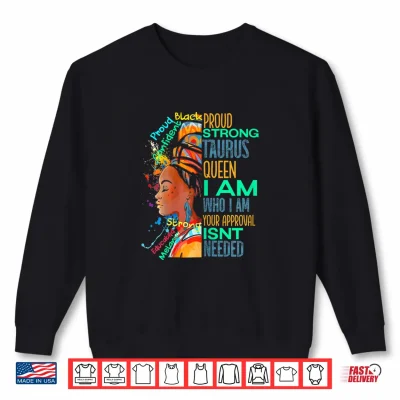Sweatshirt Womens Proud Strong Taurus Queen African Woman Black History Magic Shirt