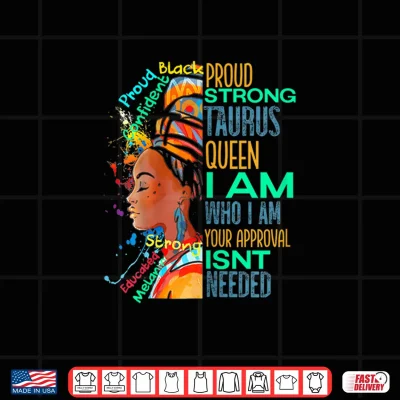 Design Womens Proud Strong Taurus Queen African Woman Black History Magic Shirt