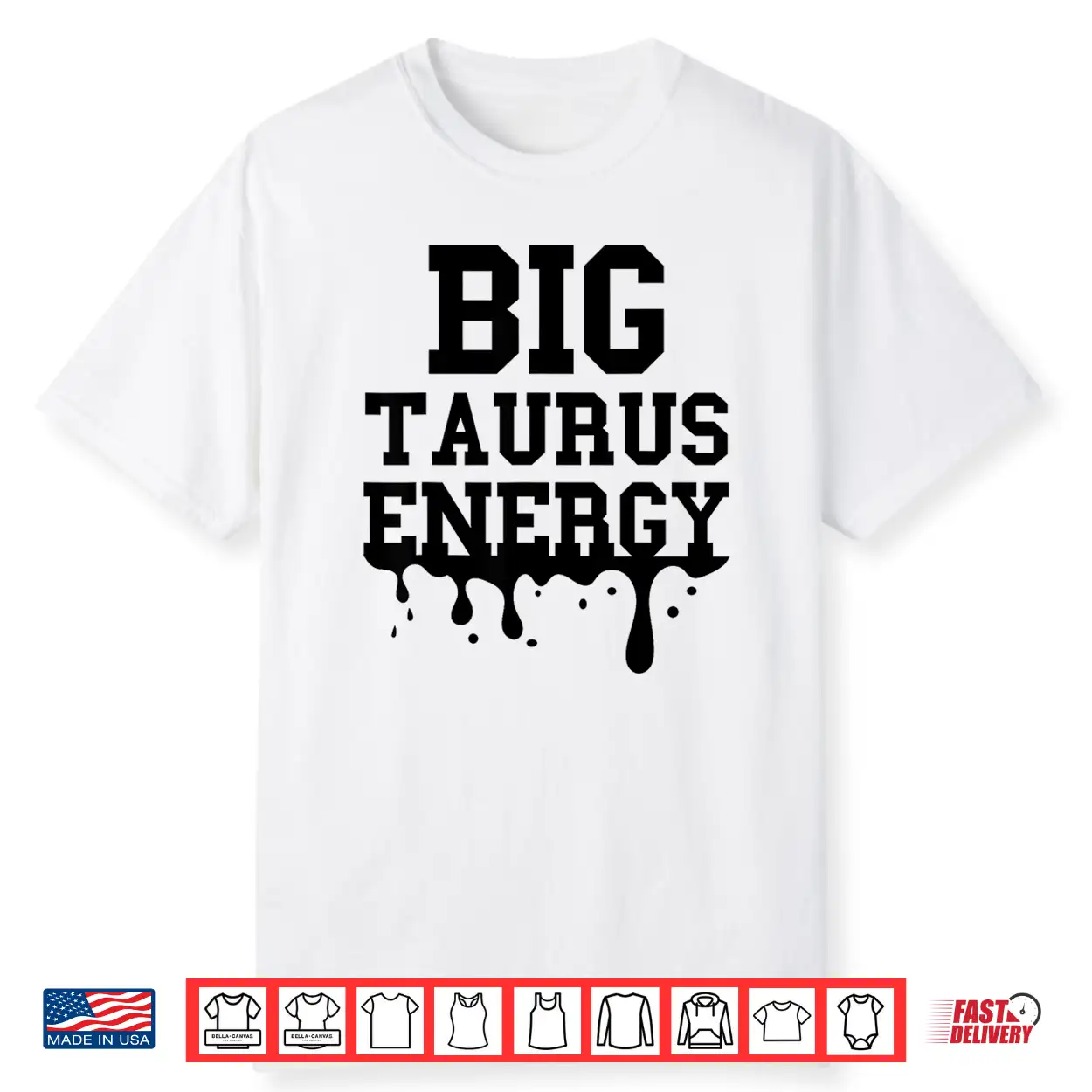 Big Taurus Energy Men Women Zodiac Taurus Drip Birthday Shirt Big Taurus Energy Men Women Zodiac Taurus Drip Birthday Shirt