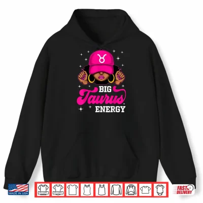 Big Taurus Energy Sassy Black Woman Cap Zodiac Birthday Shirt 1 Hoodie Big Taurus Energy Sassy Black Woman Cap Zodiac Birthday Shirt