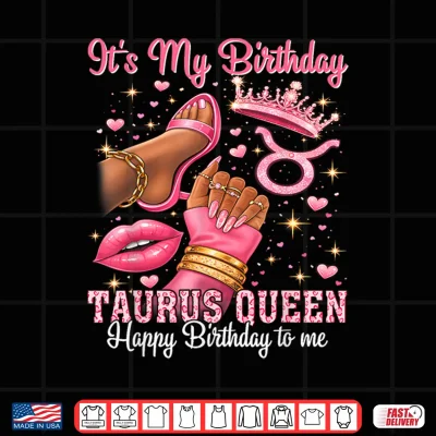 Its My Birthday Taurus Queen Women High Heels Sneakers Nails Shirt 4 Design Its My Birthday Taurus Queen Women High Heels Sneakers Nails Shirt