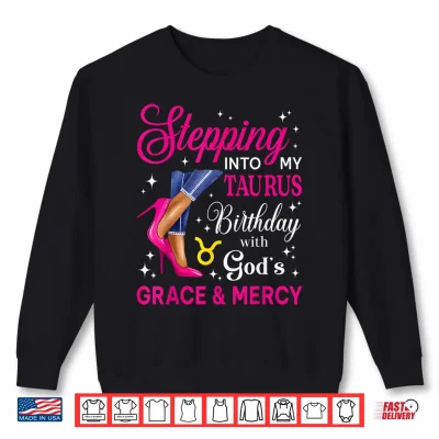 Stepping Into Taurus Birthday Queen High Heels Zodiac Shirt 2 Sweatshirt Stepping Into Taurus Birthday Queen High Heels Zodiac Shirt