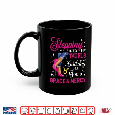 Stepping Into Taurus Birthday Queen High Heels Zodiac Shirt 3 Mug Stepping Into Taurus Birthday Queen High Heels Zodiac Shirt