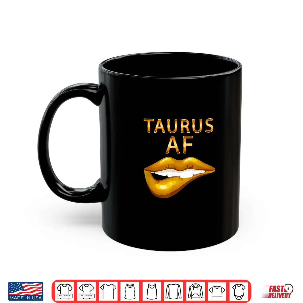 Taurus Af Gold Sexy Lip Birthday Gift Shirt Taurus Af Gold Sexy Lip Birthday Gift Shirt