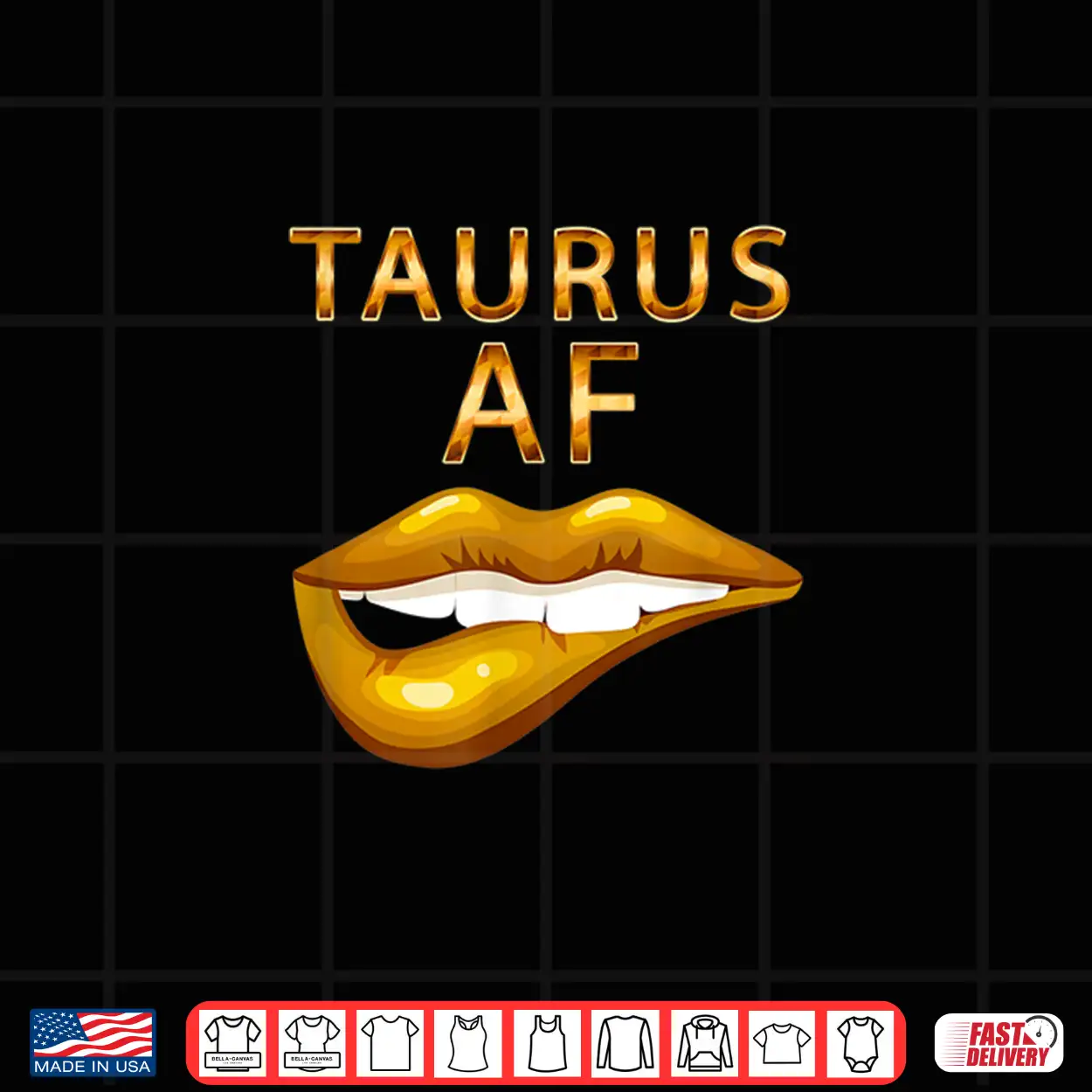 Taurus Af Gold Sexy Lip Birthday Gift Shirt Taurus Af Gold Sexy Lip Birthday Gift Shirt