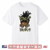 Taurus Girl Woman Loc’D Messy Bun Camo Black Women Shirt