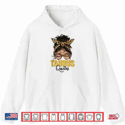 Taurus Queen Birthday Leopard Messy Bun Hair Sunglasses Shirt 1 Hoodie Taurus Queen Birthday Leopard Messy Bun Hair Sunglasses Shirt