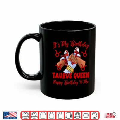 Taurus Queen Birthday Women Sneakers Zodiac Sign Bday Shirt 3 Mug Taurus Queen Birthday Women Sneakers Zodiac Sign Bday Shirt