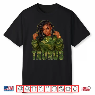 Taurus Queen Loc’D Black Woman Camo Zodiac Sign Shirt