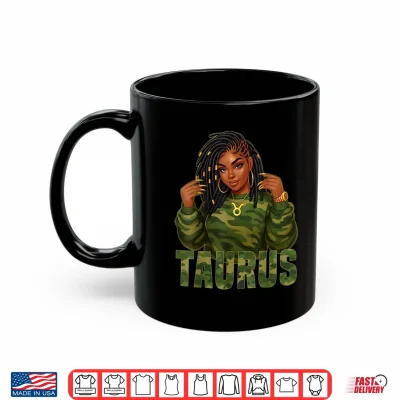Mug Taurus Queen Locd Black Woman Camo Zodiac Sign Shirt