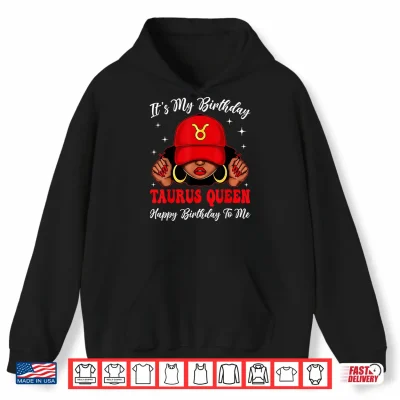 Hoodie Taurus Queen Sassy Afro Black Woman Zodiac Its My Bday Shirt