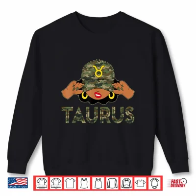 Sweatshirt Taurus Queen Sassy Afro Black Woman Camo Cap Zodiac Shirt