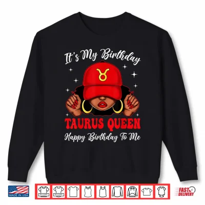 Sweatshirt Taurus Queen Sassy Afro Black Woman Zodiac Its My Bday Shirt