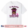 Taurus Woman Messy Bun Leopard It’S My Birthday Queen Shirt