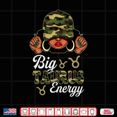 Design Big Taurus Energy Black Culture Camouflage Zodiac Sign Shirt