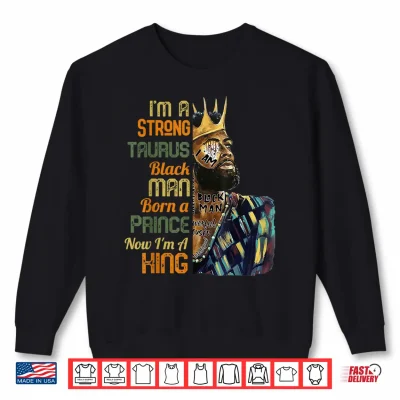 Sweatshirt Born A Prince Now A King Strong Taurus Black Culture Afro Shirt