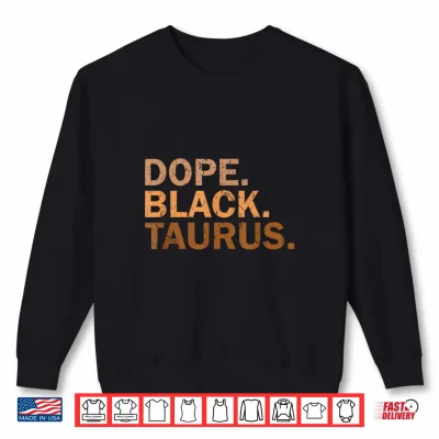 Sweatshirt Dope Black Taurus Melanin African Zodiac Taurus Shirt