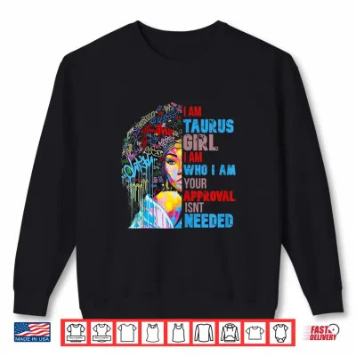 I Am Who I Am Cute Taurus Black Culture Afro Zodiac Astrology Shirt 2 Sweatshirt I Am Who I Am Cute Taurus Black Culture Afro Zodiac Astrology Shirt