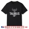 Taurus A F Astrology April May Zodiac Shirt