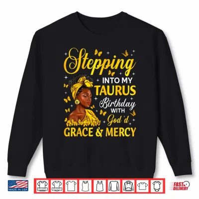 Sweatshirt Stepping Into My Taurus Birthday Afro Zodiac Sign Shirt