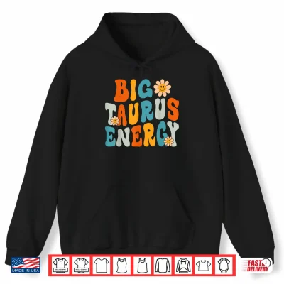 Hoodie Taurus Big Energy Retro Smile Flower Zodiac Birthday Shirt