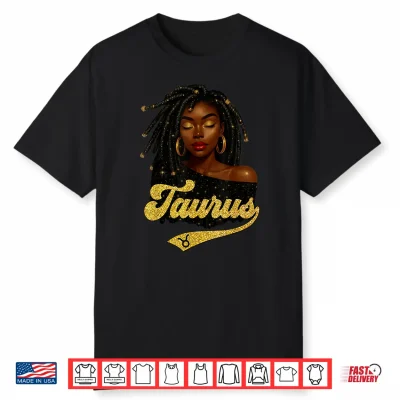 Taurus Birthday Black Queen Locd Zodiac Shirt