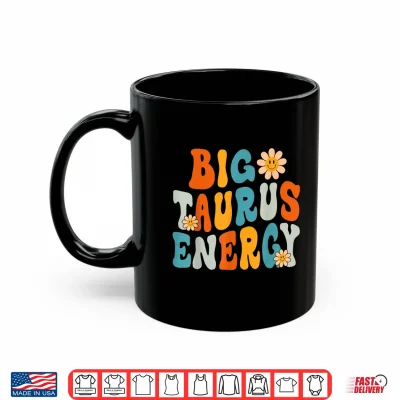 Mug Taurus Big Energy Retro Smile Flower Zodiac Birthday Shirt