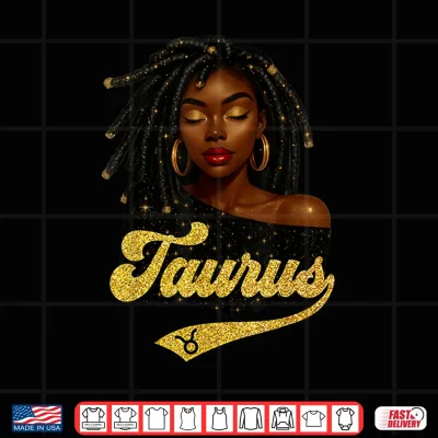 Design Taurus Birthday Black Queen Locd Zodiac Shirt