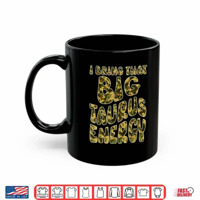 Mug Taurus For Men Camouflage Taurus King Big Taurus Energy Camo Shirt