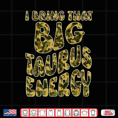 Design Taurus For Men Camouflage Taurus King Big Taurus Energy Camo Shirt