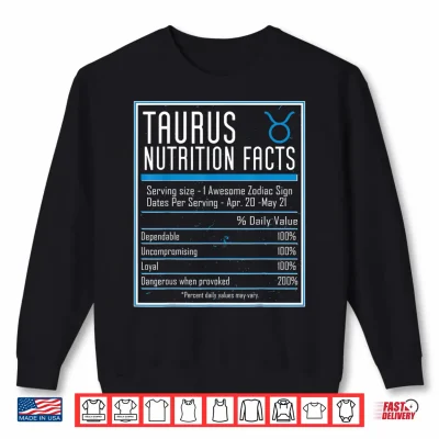 Sweatshirt Taurus Nutrition Facts Zodiac Astrology Horoscope Birthday Shirt