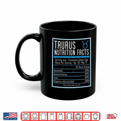Mug Taurus Nutrition Facts Zodiac Astrology Horoscope Birthday Shirt