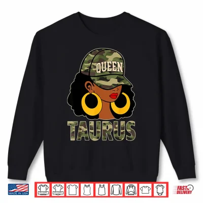 Sweatshirt Taurus Queen Black Culture Cap Hat Camo Afro Zodiac Shirt