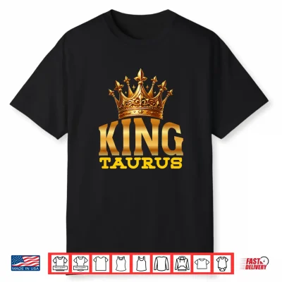 King Taurus Bull Zodiac Sign Crown Shirt