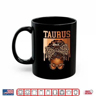Mug Taurus Black Woman Leopard Messy Bun Melanin Girl Zodiac Shirt