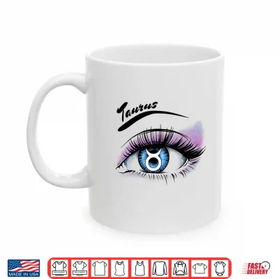 Taurus Eyelashes Zodiac Sign Horoscope Lashes Artist Women Shirt 3 Mug Taurus Eyelashes Zodiac Sign Horoscope Lashes Artist Women Shirt