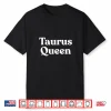 Taurus Queen Horoscope Astrology Shirt