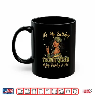Mug Taurus Queen Black Girl Woman Cap Camo Zodiac Birthday Party Shirt