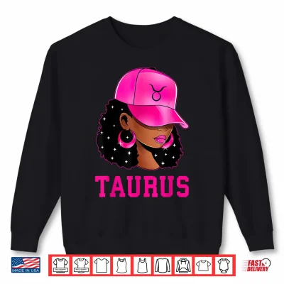 Sweatshirt Taurus Queen Sassy Black Woman Afro Girl Zodiac Sign Shirt