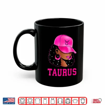 Mug Taurus Queen Sassy Black Woman Afro Girl Zodiac Sign Shirt