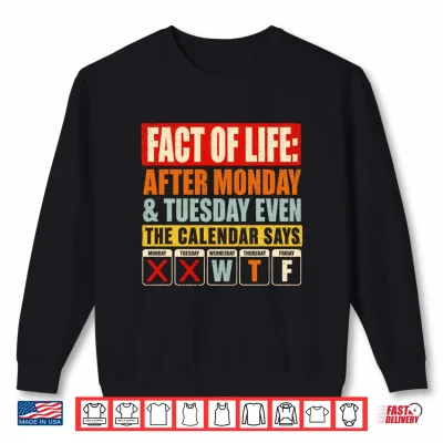 Sweatshirt Fact of Life Calendar Says Humor Shirt 1
