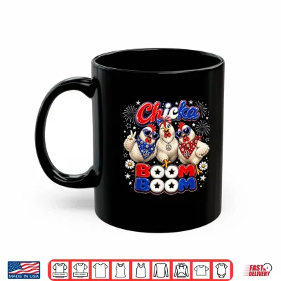 Mug Chicka Boom Boom Cute Independence Day Chicken Farm Girls Shirt 1