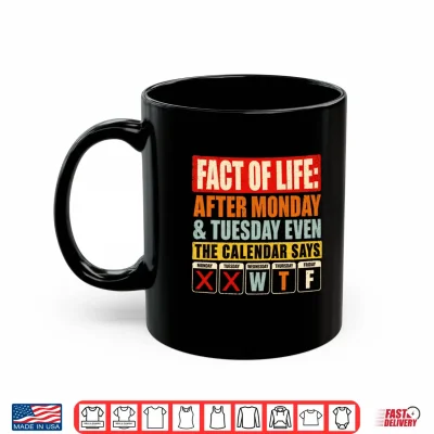 Mug Fact of Life Calendar Says Humor Shirt 1