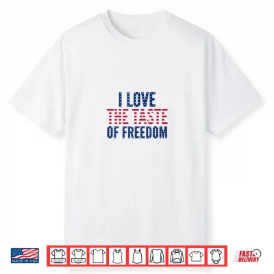 I Love The Taste Of Freedom Couples Shirt