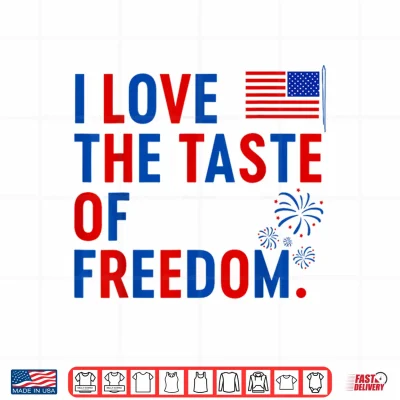 Design I Love The Taste of Freedom Shirt Freedom Couple Matching Shirt 1